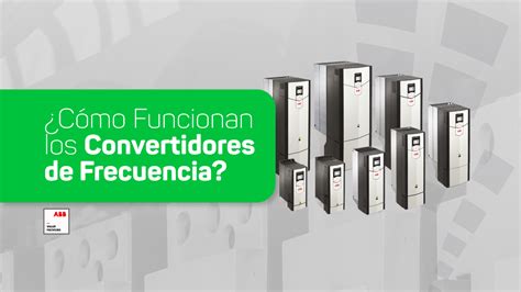 Optimiza Tu Industria C Mo Funcionan Los Convertidores De Frecuencia