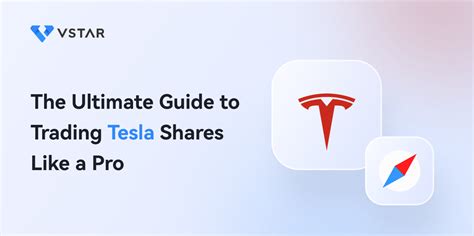 The Ultimate Guide to Trading Tesla Stock Like a Pro