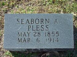 Seaborn Alexander Pless Memorial Find A Grave