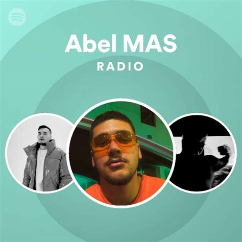 Abel Mas Radio Playlist By Spotify Spotify