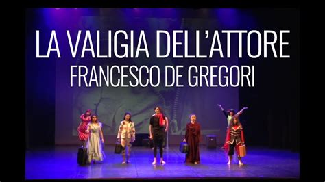 Recitazione Sul Brano La Valigia Dell Attore Francesco De Gregori