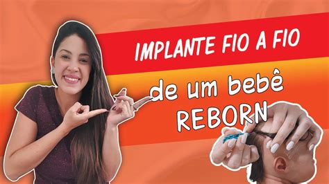 Como Fazer Enraizamento Beb Reborn Implante Fio A Fio Kami Rose