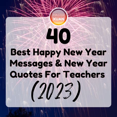 40 Best Happy New Year Messages & New Year Quotes For Teachers (2023) ~ Master Xuan