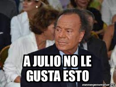 Meme Personalizado A Julio No Le Gusta Esto