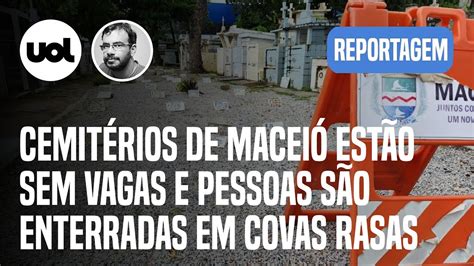 Macei Solo Afundando Cemit Rios Est O Lotados E Pessoas S O