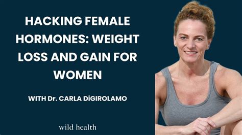 Hacking Female Hormones Weight Loss And Gain For Women With Dr Carla