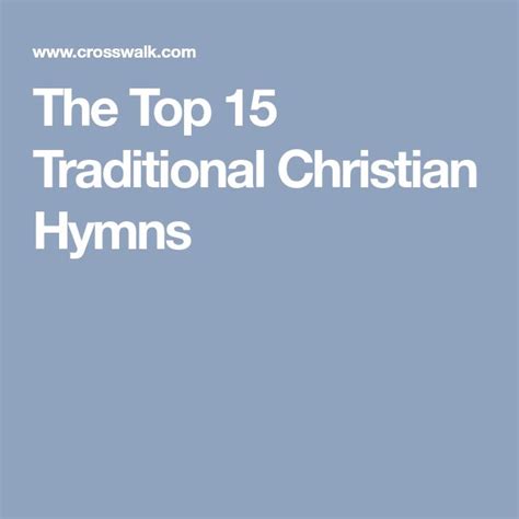 The Top 15 Traditional Christian Hymns | Hymn, Christian, Traditional