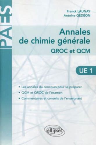 Annales de chimie générale UE 1 QROC et QCM corrigés et commentés