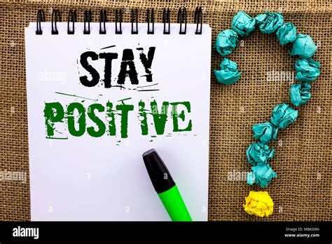 Writing Note Showing Stay Positive Business Photo Showcasing Be