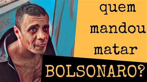 Quem Mandou Matar Bolsonaro Questiona Presidente Nas Redes Sociais