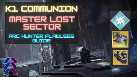 K Communion Arc Hunter Master Lost Sector Flawless Guide Youtube