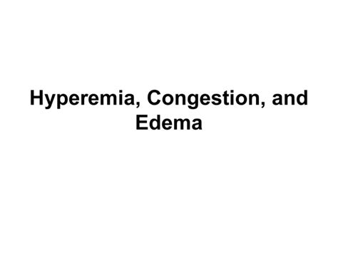 edema hyperemia  congestion