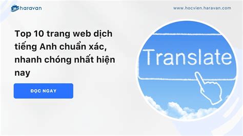 Top 10 trang web dịch tiếng Anh chuẩn xác nhanh chóng nhất hiện nay