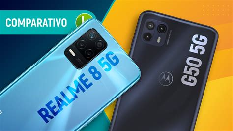 Moto G50 5g Vs Realme 8 5g Qual O Celular 5g Com Melhor Custo BenefÍcio Atualmente