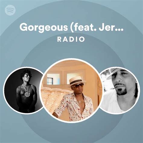 Gorgeous Feat Jeremiah Radio Playlist By Spotify Spotify