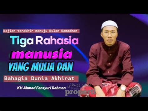 Tiga Rahasia Manusia Yang Mulia Bahagia Dunia Akhirat Kajian Tasawuf