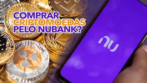 Poss Vel Comprar Criptomoedas Pelo Nubank Confira O Passo A Passo