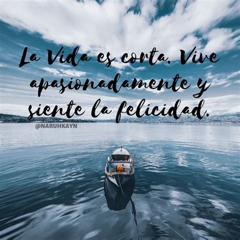 La Vida Es Corta Vive Apasionadamente Frases Motivacionales Frases