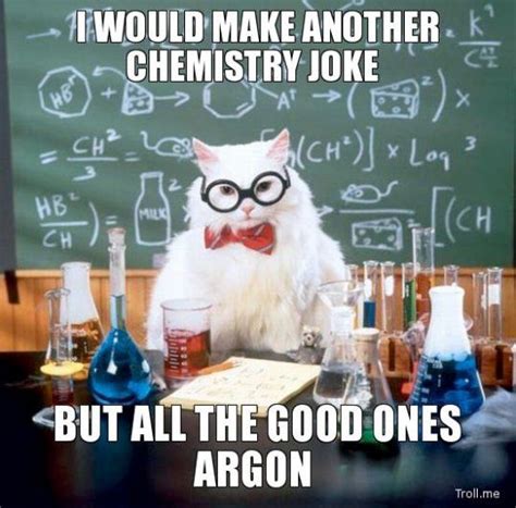 17 Jokes That Only Smart People Will Really Appreciate Chemistry Cat