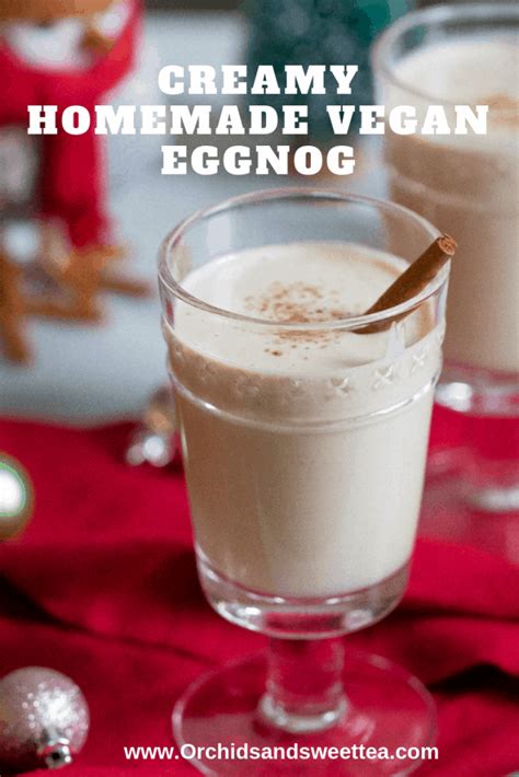 Creamy Homemade Vegan Eggnog Orchids Sweet Tea