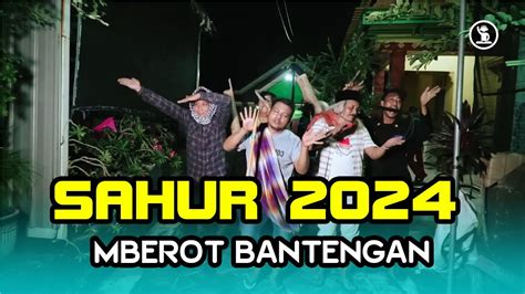 SAHUR FULL MBEROT BANTENGAN YouTube