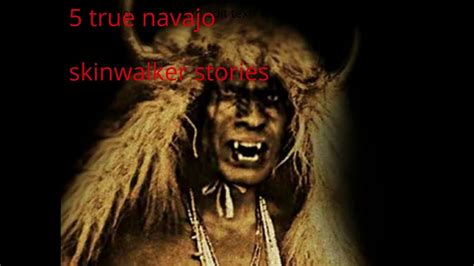 5 True Navajo Skinwalker Stories Youtube