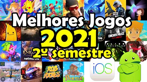 25 Melhores Jogos Para Android E Ios De 2021 2º Semestre Bruno