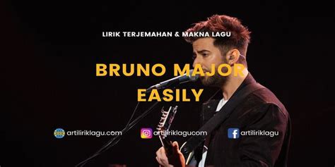 Lirik Lagu Easily - Bruno Major dan Terjemahan Indonesia