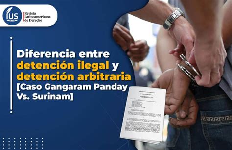 Diferencia Entre Detención Ilegal Y Detención Arbitraria [caso Gangaram