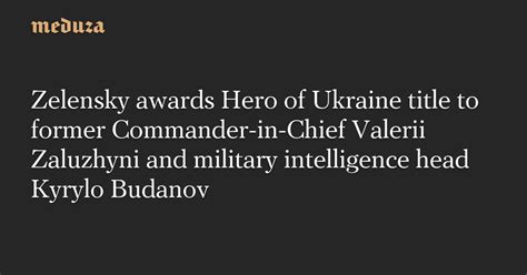 Zelensky Awards Hero Of Ukraine Title To Former Commander In Chief