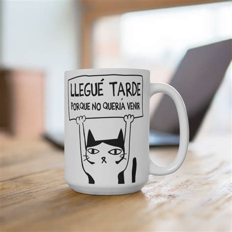 Llegue Tarde Porque No Queria Venir Mug Funny Spanish Mug Etsy