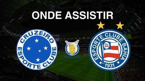 Onde Assistir Cruzeiro X Bahia Pela Rodada Do Brasileir O S Rie A