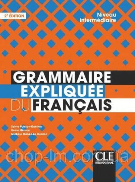 Grammaire Expliquée du Français 2e édition Intermédiaire Livre Cle