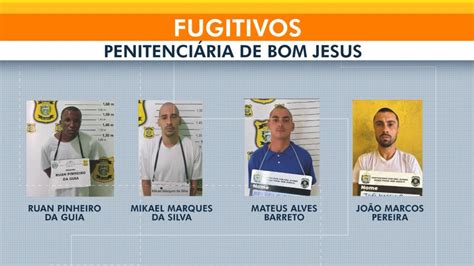 Veja Fotos E Nomes Dos Foragidos Da Penitenci Ria De Bom Jesus