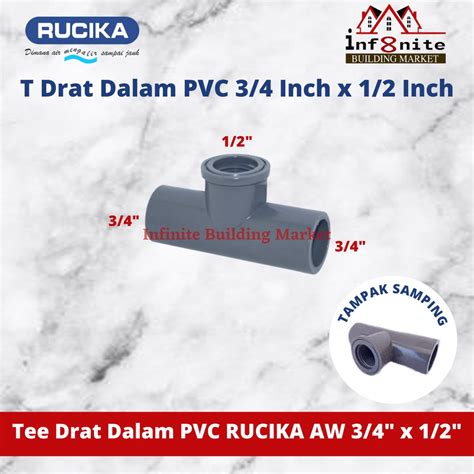 Jual Tee Drat Dalam 3 4 X 1 2 RUCIKA AW PVC T Drat Dalam TDD Faucet