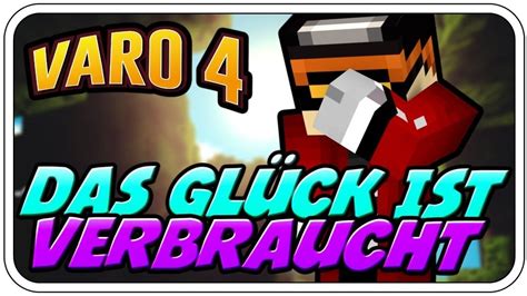 DAS GLÜCK IST VERBRAUCHT Minecraft Varo 4 12 YouTube