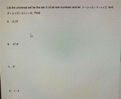 Solved Let The Universal Set Be The Set R Of All Real