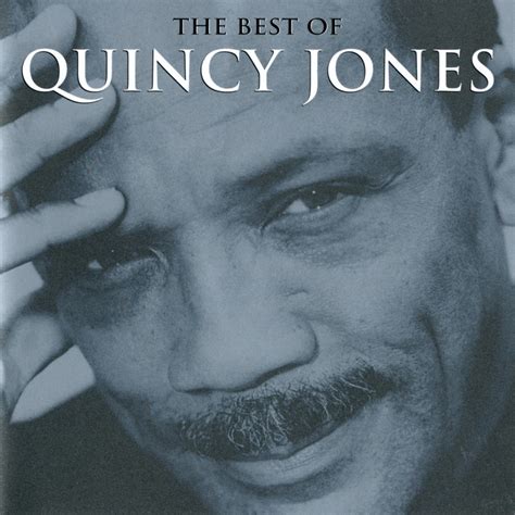 The Best Of Quincy Jones By Quincy Jones On Apple Music