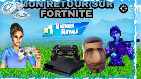 MON RETOUR SUR FORTNITE YouTube