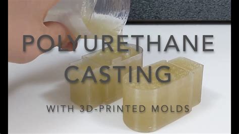 Polyurethane Casting Using 3d Printed Molds Youtube