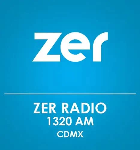 Zer Radio (Ciudad de México) - 1320 AM - XEARZ-AM - Grupo Radiofónico ...