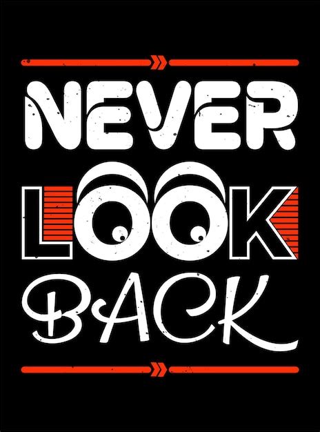 Premium Vector Never Look Back Typography Tshirt Design