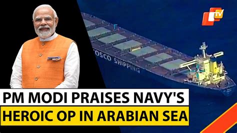 Heroic Rescue Op PM Modi Praises Indian Navy After Safe Rescue Of