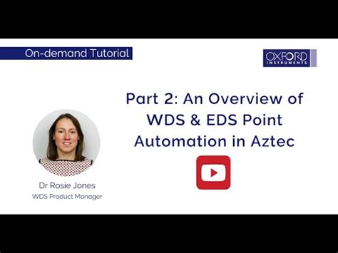 An Overview Of WDS EDS Point Automation In Aztec Oxford Instruments