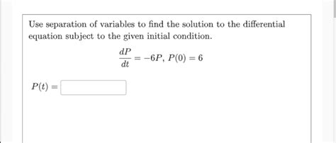 Solved Use Separation Of Variables To Find The Solution To Chegg