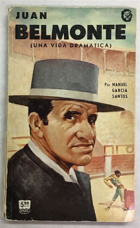 Juan Belmonte Una Vida Dramatica By Garcia Santos Manuel Author