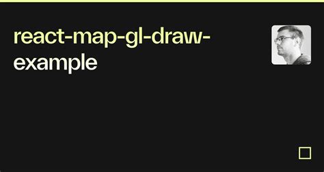 React Map Gl Draw Example Codesandbox