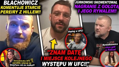 GAMROT MA RYWALA JURKOWSKI REAGUJE NA STAN GOŁOTY BŁACHOWICZ UFC KSW