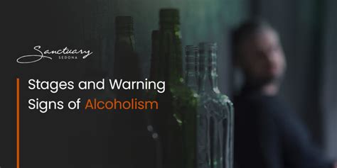 Stages & Warning Signs of Alcoholism | The Sanctuary