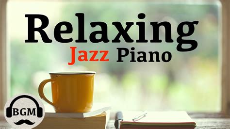 Relaxing Jazz Piano Music Chill Out Music For Study Work Sleep